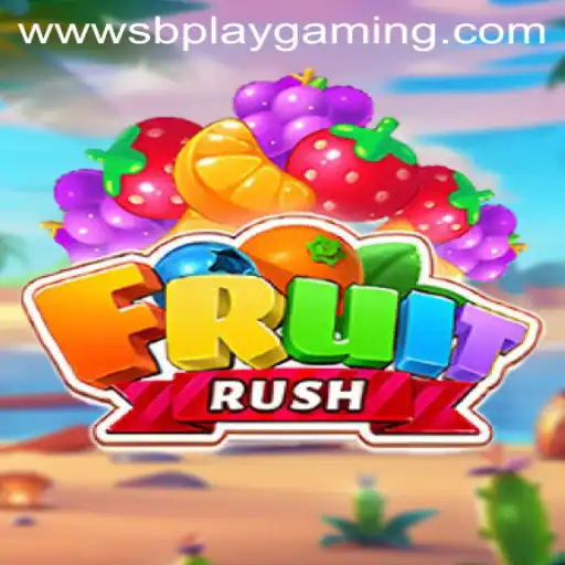 FruitRush: Exploring the Delicious World of SB PLAY GAMING's Latest Sensation